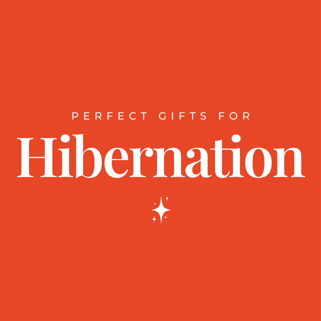 Gifts for Hibernation